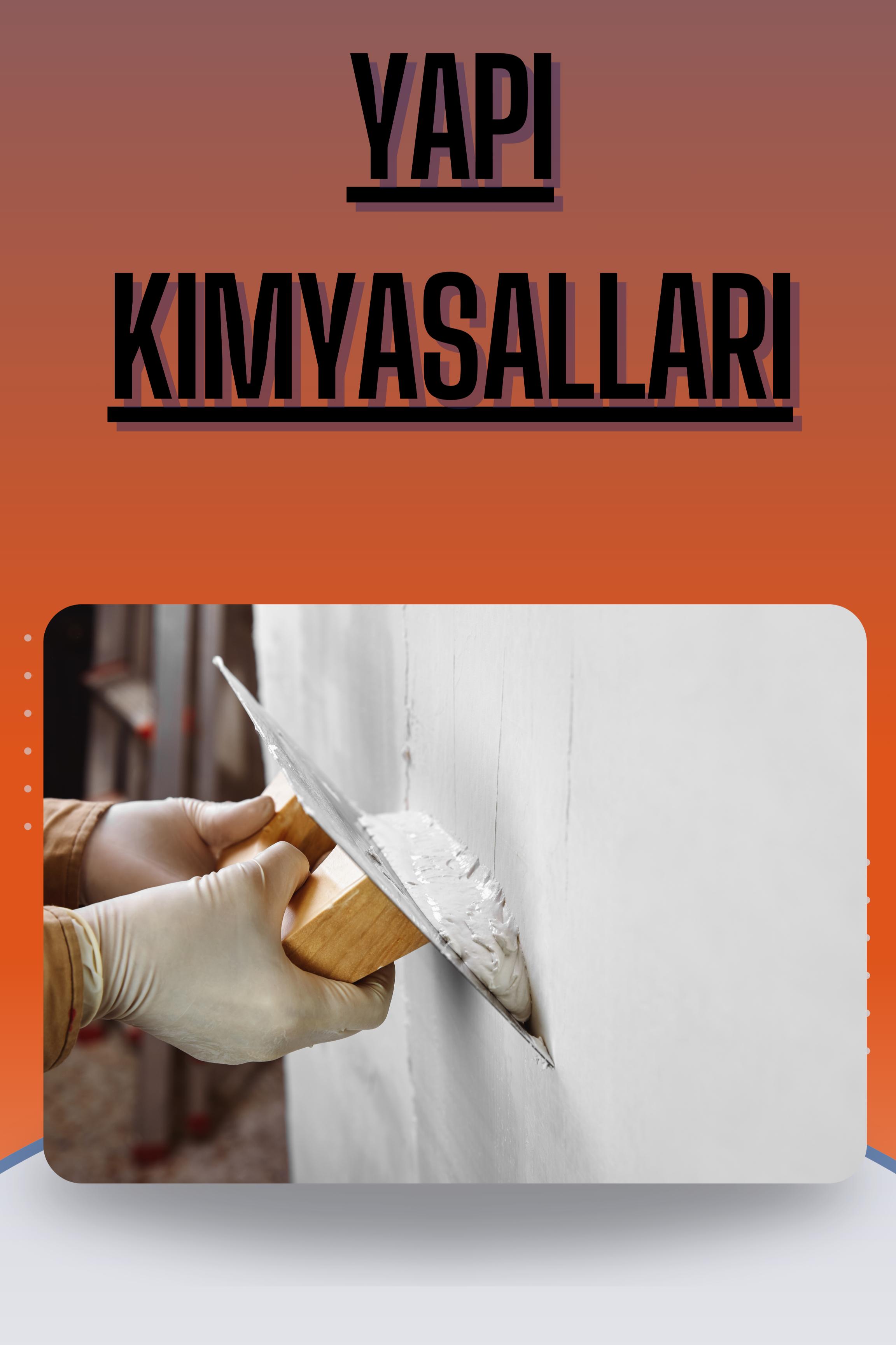 YAPI KİMYASALLARI